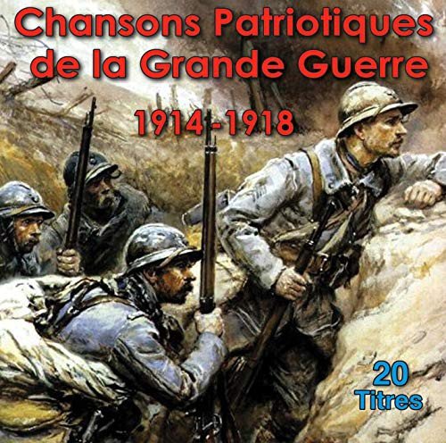 14-18-Chansons Patriotiques De La Grande Guerre 1914-1918 Various Artists