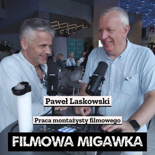 #14 48 FPFF w Gdyni: Paweł Laskowski opowiada o pracy montażysty - Filmowa Migawka - podcast Opracowanie zbiorowe