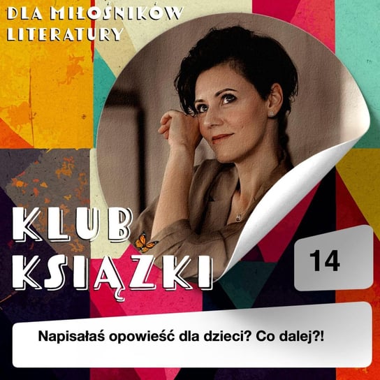 #14 A może wydam swoją książkę dla dzieci? - Klub Książki - podcast Krajniewska Marika