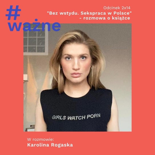 #14 Bez wstydu. Sekspraca w Polsce - rozmowa o książce - #ważne - podcast Klimek Dominika