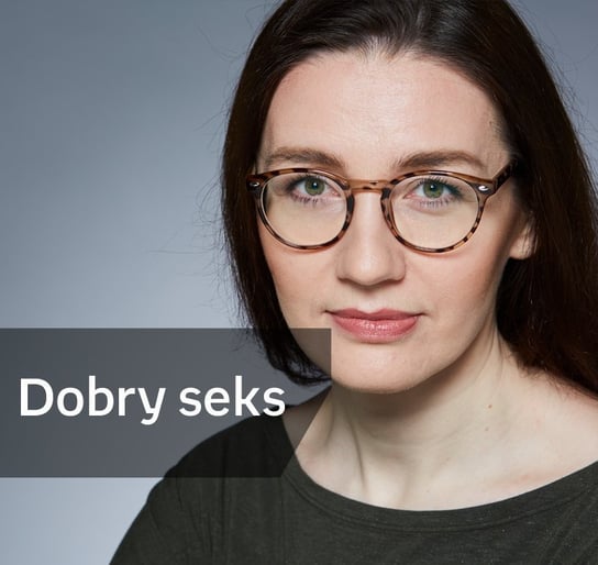 #14 Czego nie wiemy o życiu nieheteroseksualnych nastolatków w Polsce? Dobry seks - podcast Zielińska Hanna