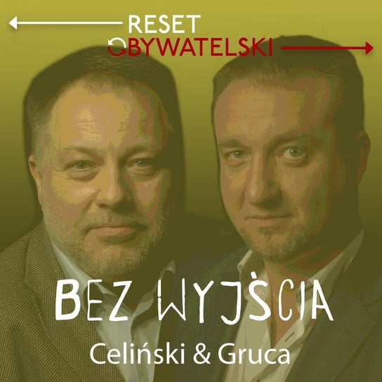 #14 Eliza Rutynowska, Karolina Baca Pogorzelska - Marcin Celiński, Radosław Gruca - Bez wyjścia - podcast Gruca Celiński