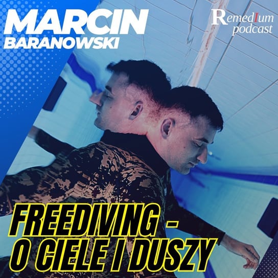 #14 Freediving: O ciele i duszy | Marcin Baranowski - Remedium - Podcast o rozwoju osobistym - podcast Dariusz z Remedium
