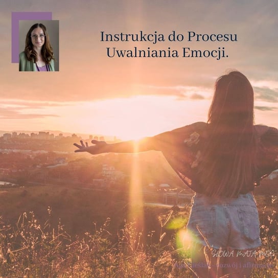 #14 Instrukcja do Procesu Uwalniania Emocji - Słowa mają moc - podcast Agnieszka Cieślak