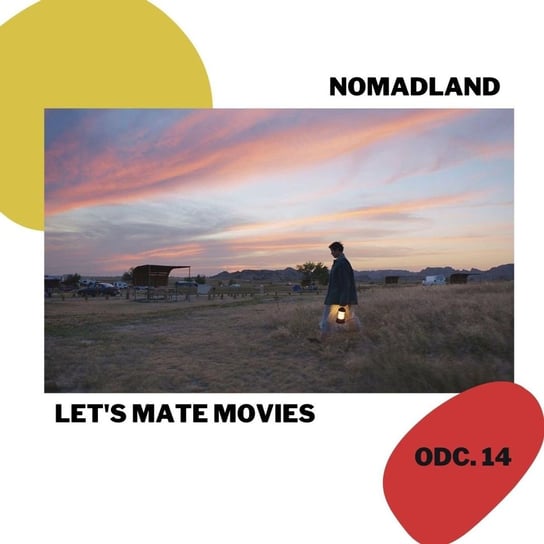 #14 "Nomadland" - Gość: Michał Oleszczyk - Let's mate movies - podcast Mączka Tomasz, Zawadzki Jerzy