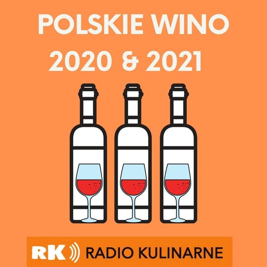 #14 Polskie Wino - podsumowanie 2020 i prognozy 2021 - Radio Kulinarne - podcast Dutkiewicz Wilczyński