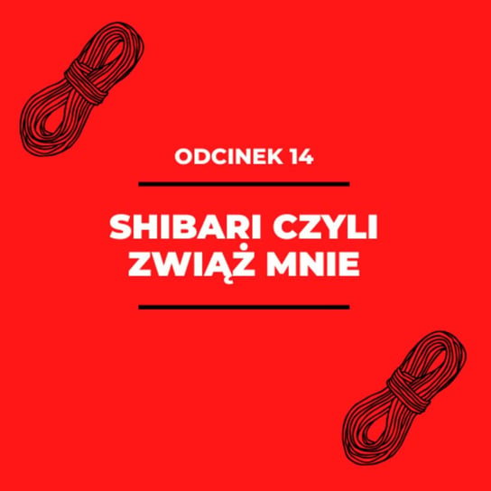 #14 Shibari czyli zwiąż mnie! - Przy zapalonym świetle - podcast Blue Zorya