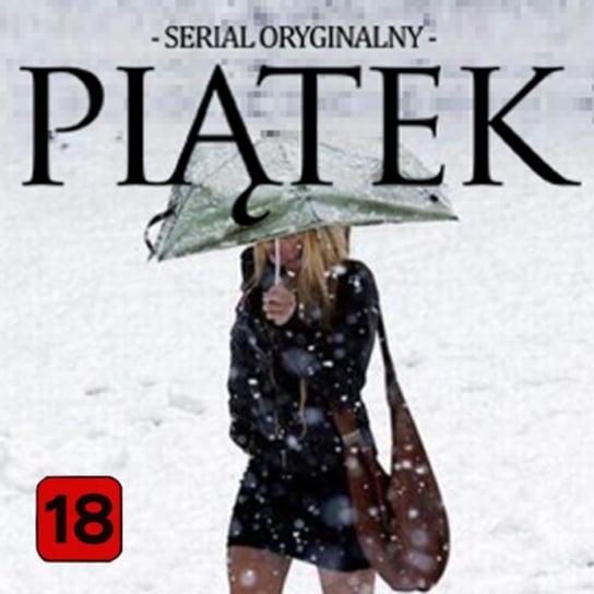 #14 Typowa zima w Polsce - Piątek - serial oryginalny - podcast Opracowanie zbiorowe