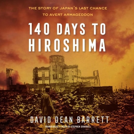 140 Days to Hiroshima Barrett David Dean