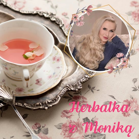 #140 Live Herbatka z Moniką XXIII Podcast, Pogadanki, Komentarze, Aktualności - Monika Cichocka Wysoka Świadomość - podcast Cichocka Monika