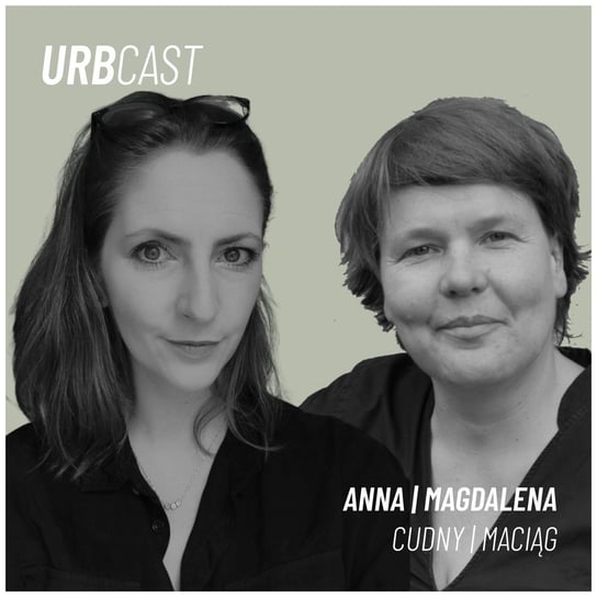 #140Hałas w mieście: jak zadbać o nasz komfort akustyczny? (gościnie: Anna Cudny i Magdalena Maciąg - Hałas :W Centrum) - Urbcast - podcast o miastach - podcast Żebrowski Marcin