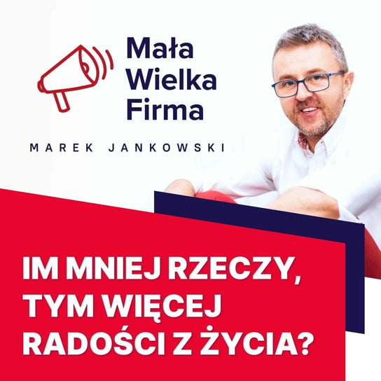 #141 Minimalizm w życiu i biznesie – Ewa Kozioł - Mała Wielka Firma - podcast Jankowski Marek