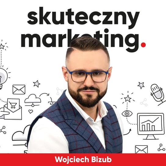 #142 Rola strony www w marketingu internetowym - Skuteczny marketing - podcast Wojciech Bizub