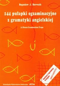 144 pułapki egzaminacyjne z gramatyki angielskiej Howarth Bogusław J.