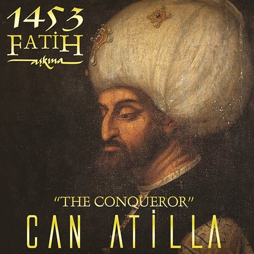 1453 Fatih Askina Can Atilla