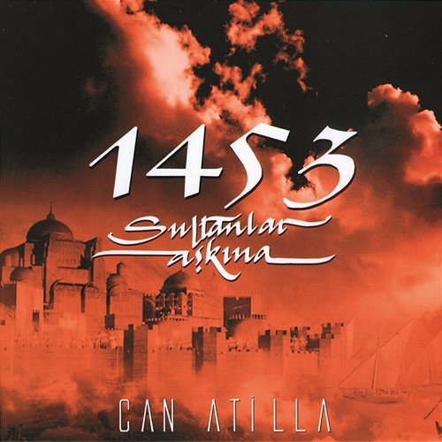 1453 Sultanlar Askina Can Atilla
