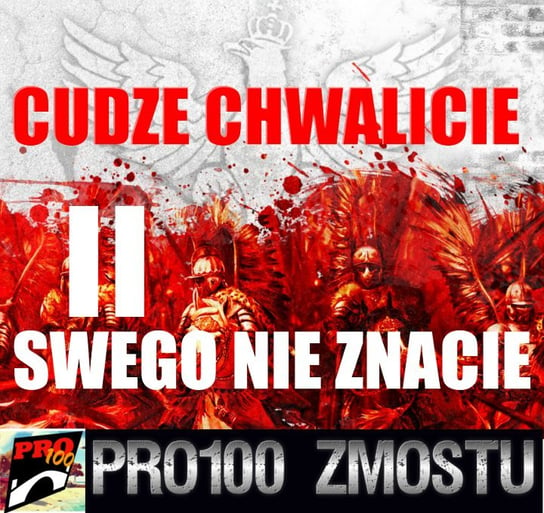 #146 Polska - cudze chwalicie, swego nie znacie - część 2 - Pro100 Zmostu - podcast Sobolewski Michał
