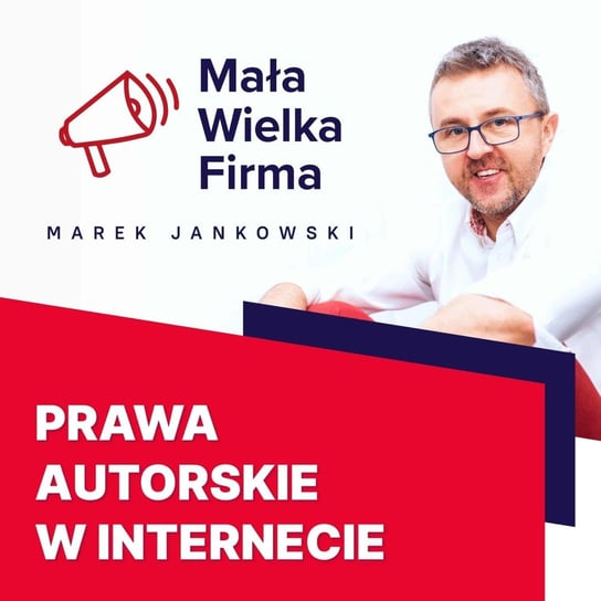 #148 Prawa autorskie w internecie – Beata Marek - Mała Wielka Firma - podcast Jankowski Marek