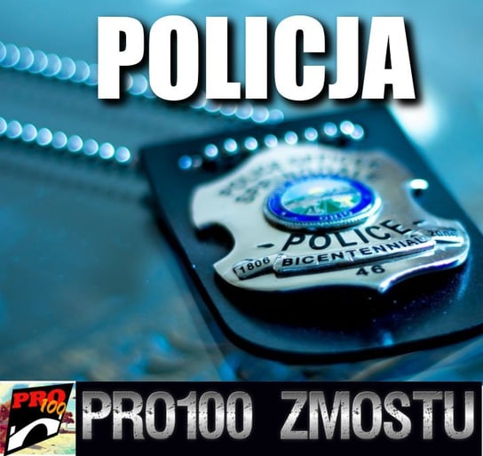 #149 Polska policja – fakty nie mity - Pro100 Zmostu - podcast Sobolewski Michał