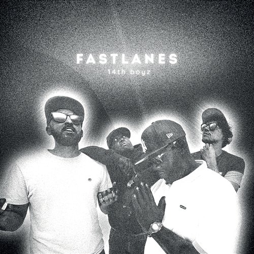 14th boyz Fastlanes