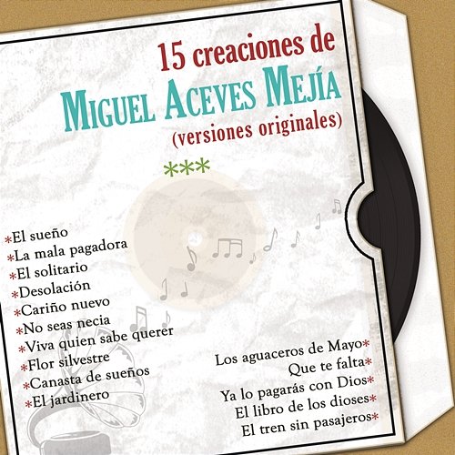 15 Creaciones de Miguel Aceves Mejía (Versiones Originales) Miguel Aceves Mejía