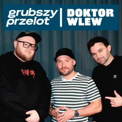 #15 Doktor Wlew - GRUBSZY PRZELOT - podcast Opracowanie zbiorowe