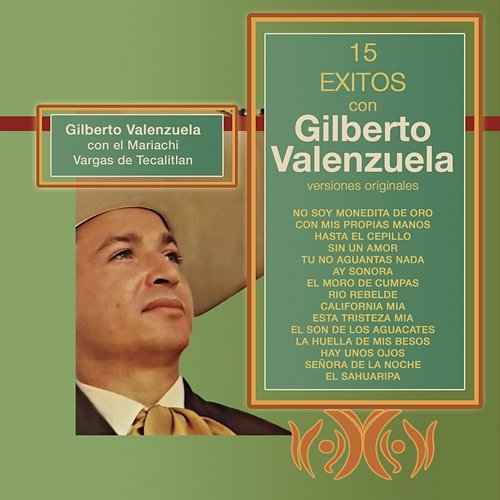 15 Éxitos Con Gilberto Valenzuela - (Versiones Originales) Gilberto Valenzuela