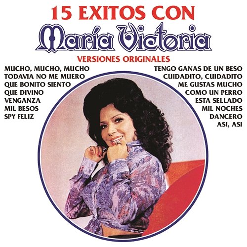 15 Éxitos Con María Victoria - Versiones Originales María Victoria