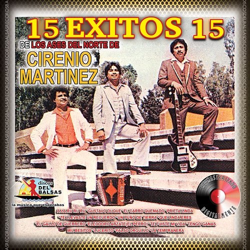 15 Exitos De Cirenio Martinez y sus Ases del Norte