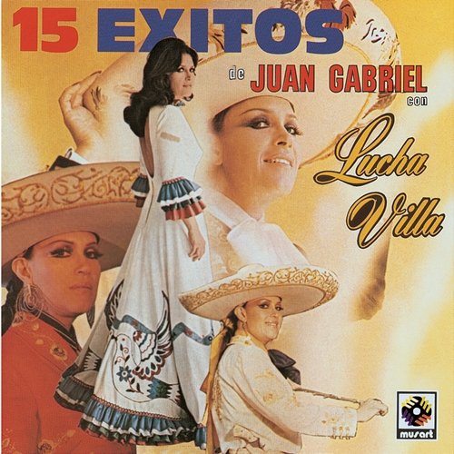 15 Éxitos De Juan Gabriel Lucha Villa