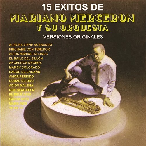 15 Éxitos de Mariano Mercerón (Versiones Originales) Mariano Mercerón Y Su Orquesta