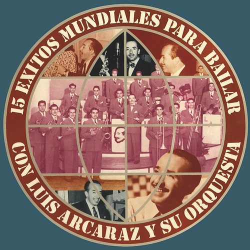 15 Éxitos Mundiales para Bailar Con Luis Arcaraz y Su Orquesta Luis Arcaraz Y Su Orquesta