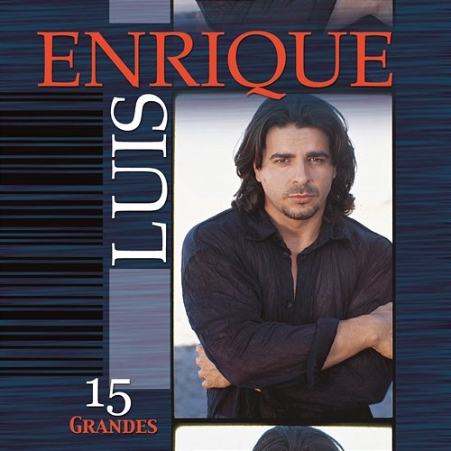 15 Grandes Exitos Luis Enrique