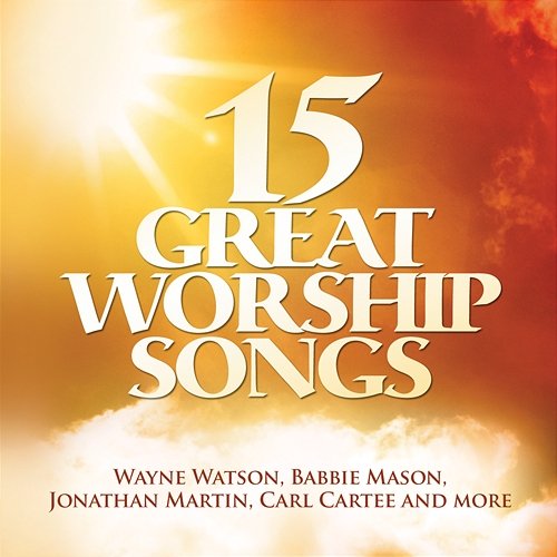 15 Great Worship Songs Various Artists