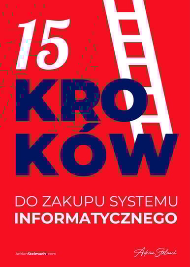 15 kroków do zakupu systemu informatycznego - ebook PDF Adrian Stelmach