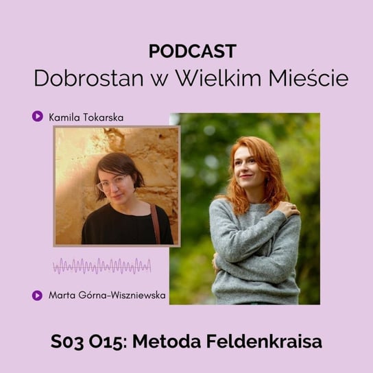 #15 Metoda Feldenkraisa - Marta Górna-Wiszniewska - Tokarska prowizorka - podcast Tokarska Kamila