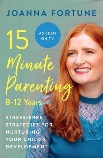15-Minute Parenting: 8-12 Years Joanna Fortune