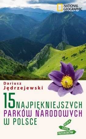15 najpiękniejszych parków narodowych w Polsce Jędrzejewski Dariusz