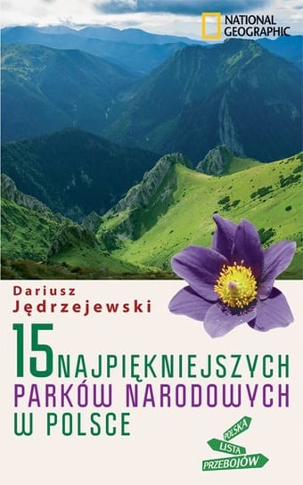 15 najpiękniejszych parków narodowych w Polsce Jędrzejewski Dariusz
