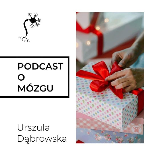 #15 Neuro-Magia Dawania - Podcast o mózgu - podcast Dąbrowska Urszula