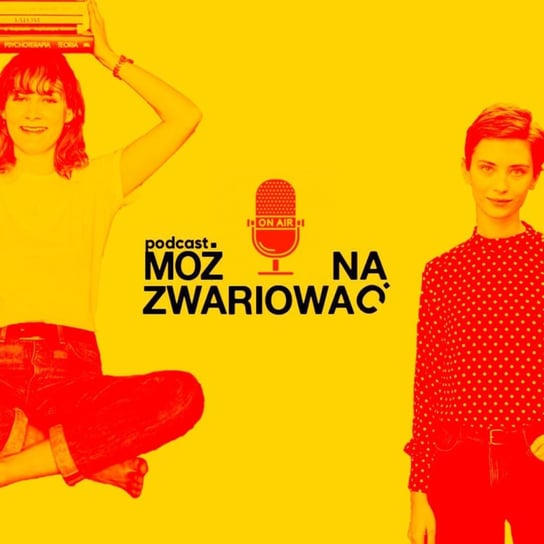 #15 Nienawidzę cię, nie odchodź. Rozmowa z Marią Bagińską. - Można zwariować - podcast - audiobook Cleo Cwiek, Cyklińska Ania