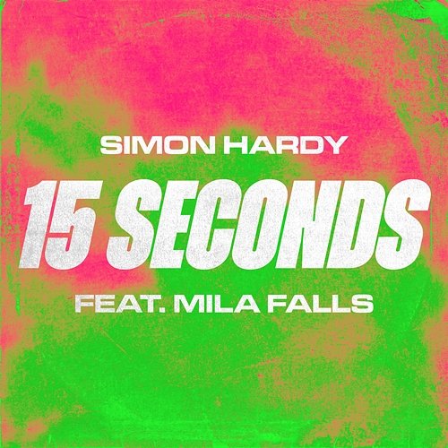 15 Seconds Simon Hardy feat. Mila Falls