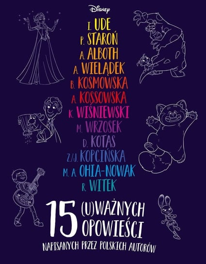 15 (u)ważnych opowieści. Disney - ebook mobi Kotas Dorota, Alboth Anna, Kossowska Agnieszka, Margaret Amaka-Ohia-Nowak, Wielądek Agnieszka, Monika Wrzosek, Staroń Przemysław, Kosmowska Barbara