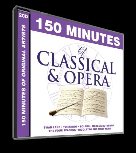 150 Minutes Of Classic & Opera Various Artists