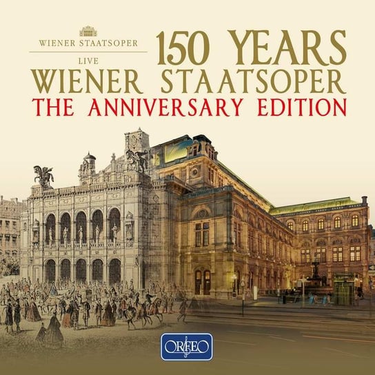 150 Years Wiener Staatsoper Orchester der Wiener Staatsoper, Chor der Wiener Staatsoper, Buhnenorchester der Wiener Staatsoper