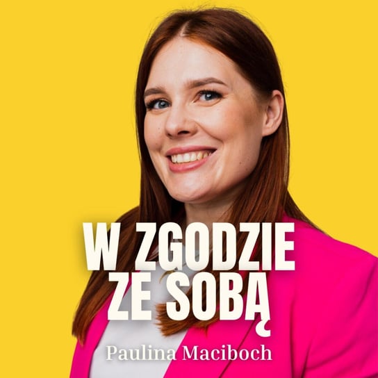 #151 Czy praca musi nas uszczęśliwiać? - rozmowa z Kingą Bazior - Paulina Maciboch Podcast: osiąganie celów i budowanie nawyków w zgodzie ze sobą | rozwój osobisty - podcast - audiobook Maciboch Paulina