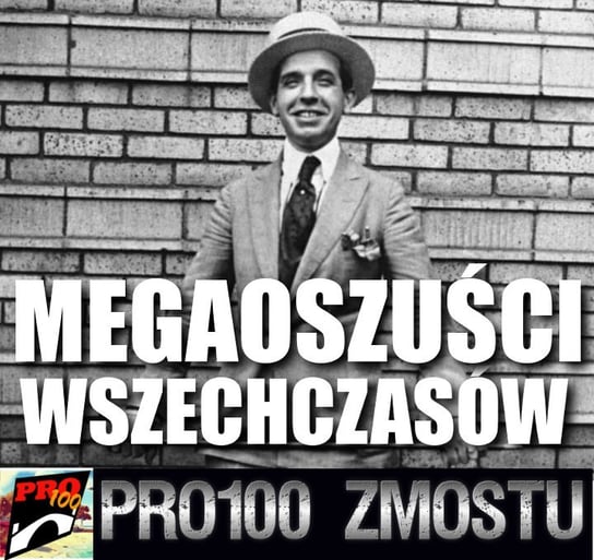 #152 Mega oszuści wszechczasów - Pro100 Zmostu - podcast Sobolewski Michał