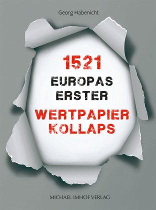 1521 - Europas erster Wertpapierkollaps Imhof, Petersberg