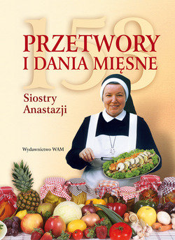 153 przetwory i dania mięsne siostry Anastazji Pustelnik Anastazja