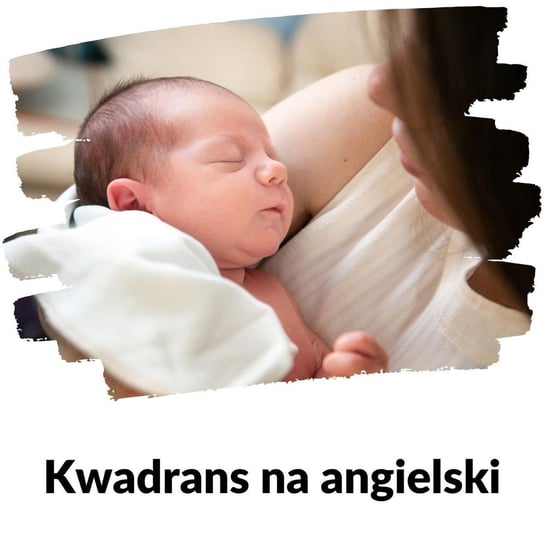 #156 Wyprawka dla noworodka - Lekcja 156 - Kwadrans na angielski - podcast Marciniak Szymon
